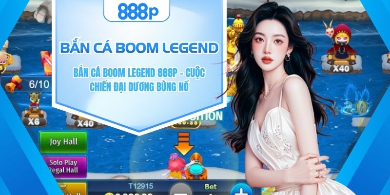 Bắn cá Boom Legend