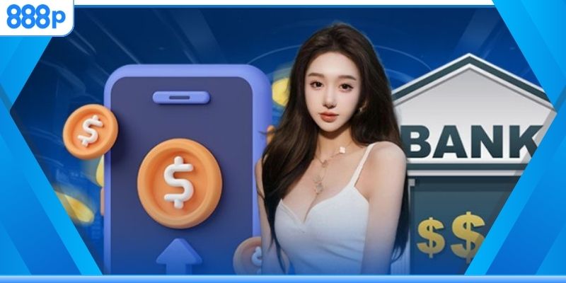 Lý do khách hàng cần quan tâm đến rút tiền 888P